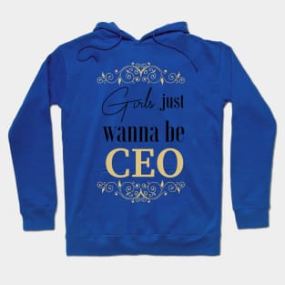 Girls Just Wanna to be CEO Hoodie